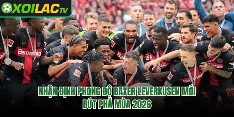 Nhận Định Phong Độ Bayer Leverkusen Mới – Bứt Phá Mùa 2026 