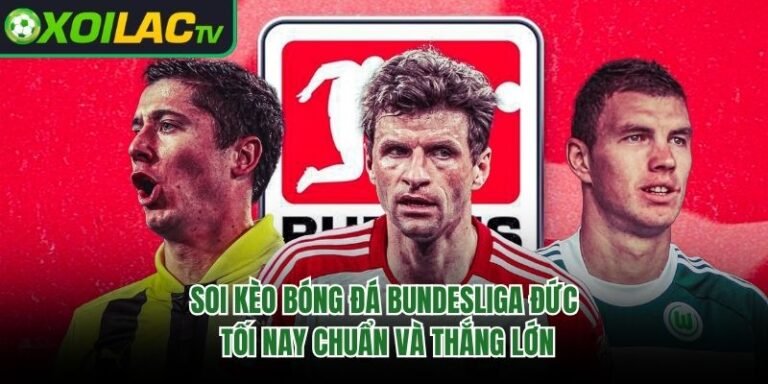 Soi Kèo Bóng Đá Bundesliga Đức Tối Nay Chuẩn Và Thắng Lớn