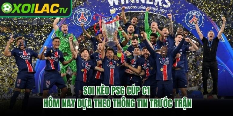 Soi Kèo Psg Cúp C1 Hôm Nay Dựa Theo Thông Tin Trước Trận